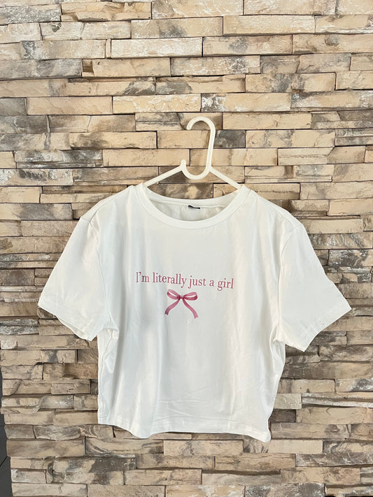 I’m Literally Just A Girl Crop Tee